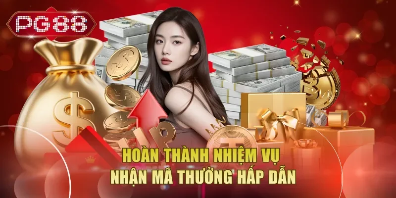 Hoàn thành nhiệm vụ nhận mã thưởng hấp dẫn