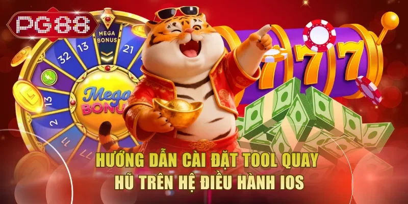 Hướng dẫn cài đặt tool quay hũ trên hệ điều hành IOS