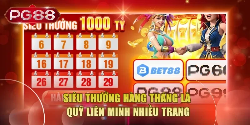 Siêu thưởng hàng tháng là quỹ liên minh nhiều trang