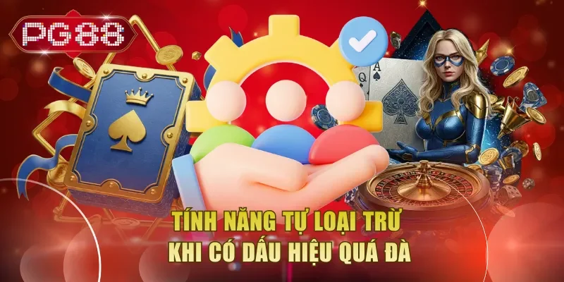Tính năng tự loại trừ khi có dấu hiệu quá đà