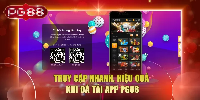 Truy cập nhanh, hiệu quả khi đã tải app PG88